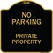 Signmission Designer Series-No Parking Private Property Black & Gold Heavy-Gauge Alum, 18" x 18", BG-1818-9957 A-DES-BG-1818-9957 - alternate 1